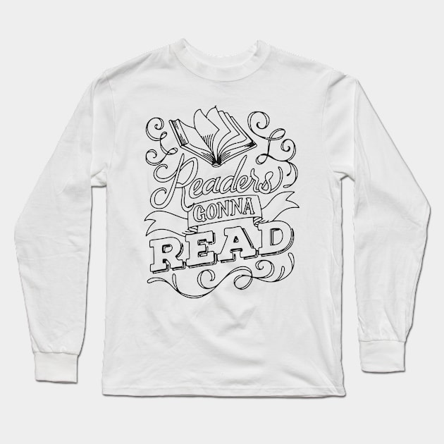 Readers Gonna Read Long Sleeve T-Shirt by wolulas